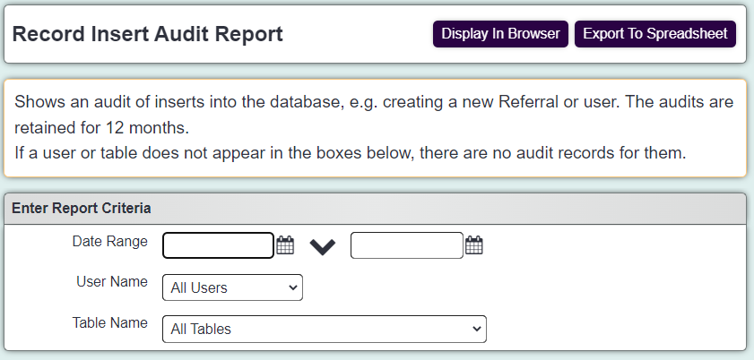 "a screenshot of the criteria fields for the insert audit report. This includes date range, username and table name."