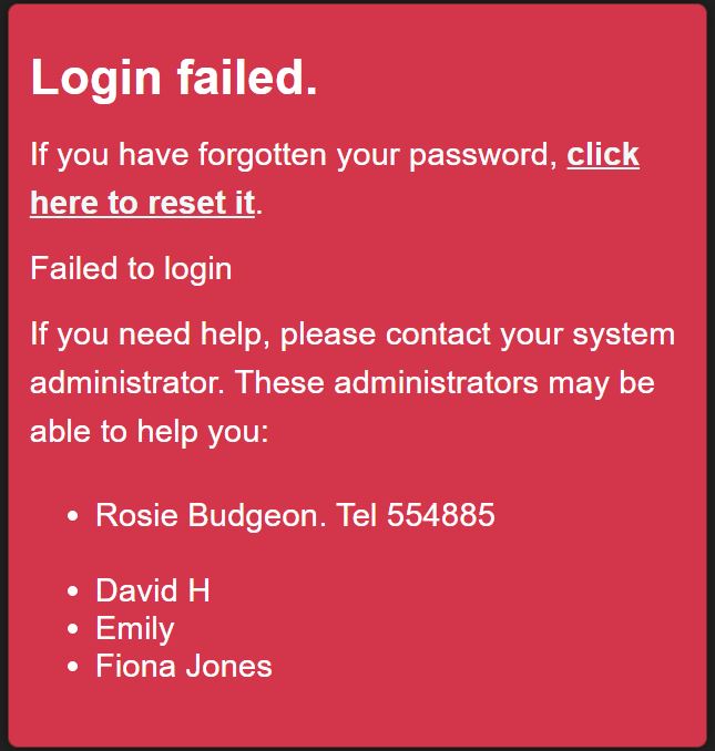 "a screenshot of the failed log in screen, listing all the admin users to contact for a password reset."